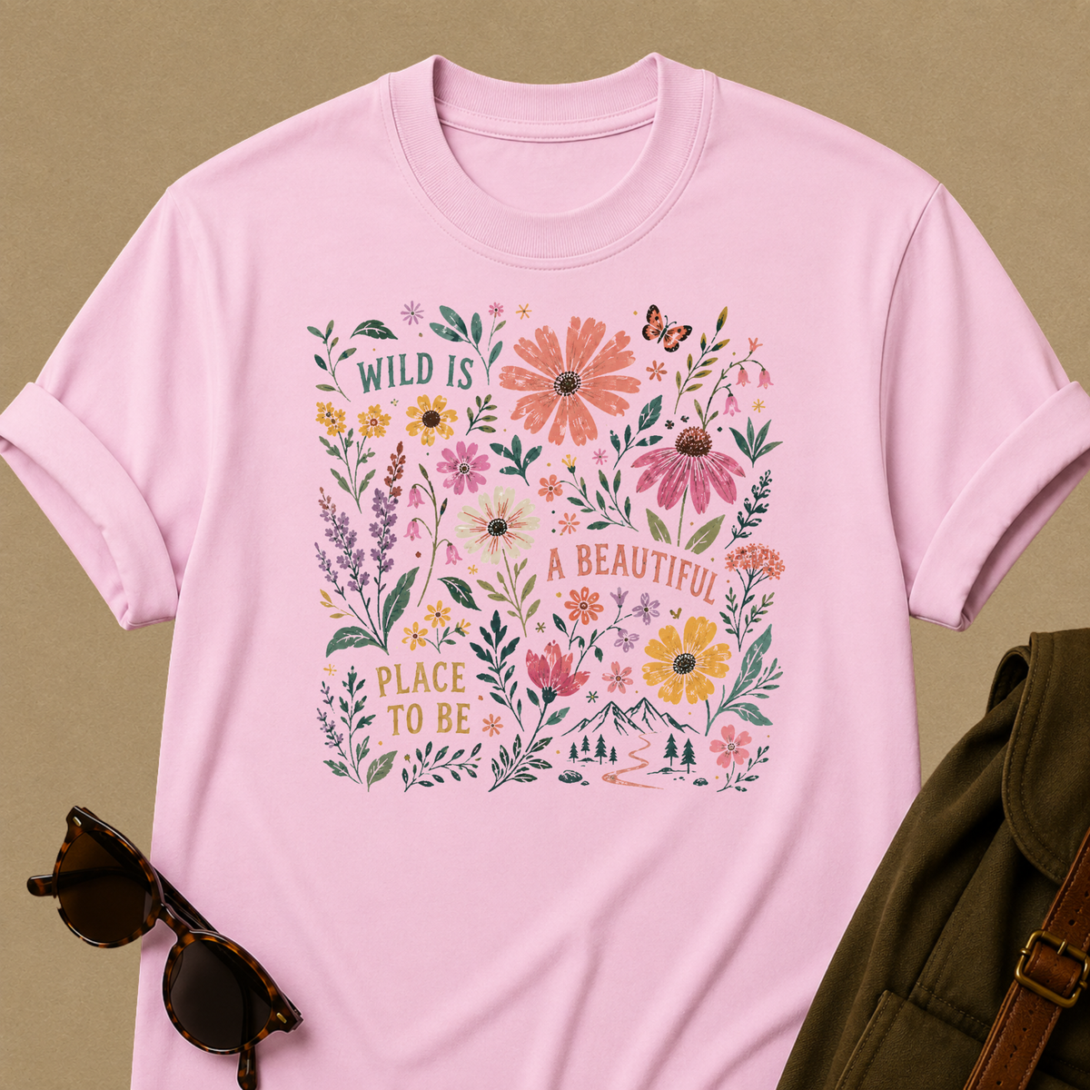 Wild Is a Beautiful Place to Be — Wildflower T-Shirt