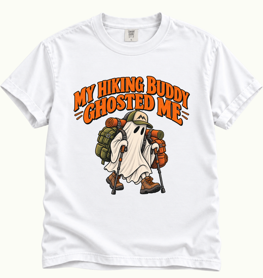 My Hiking Buddy Ghosted Me T-Shirt