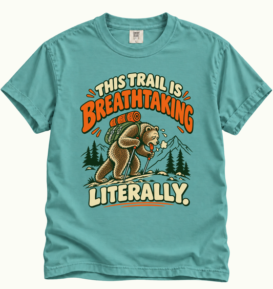 This Trail Is Breathtaking, Literally T-Shirt