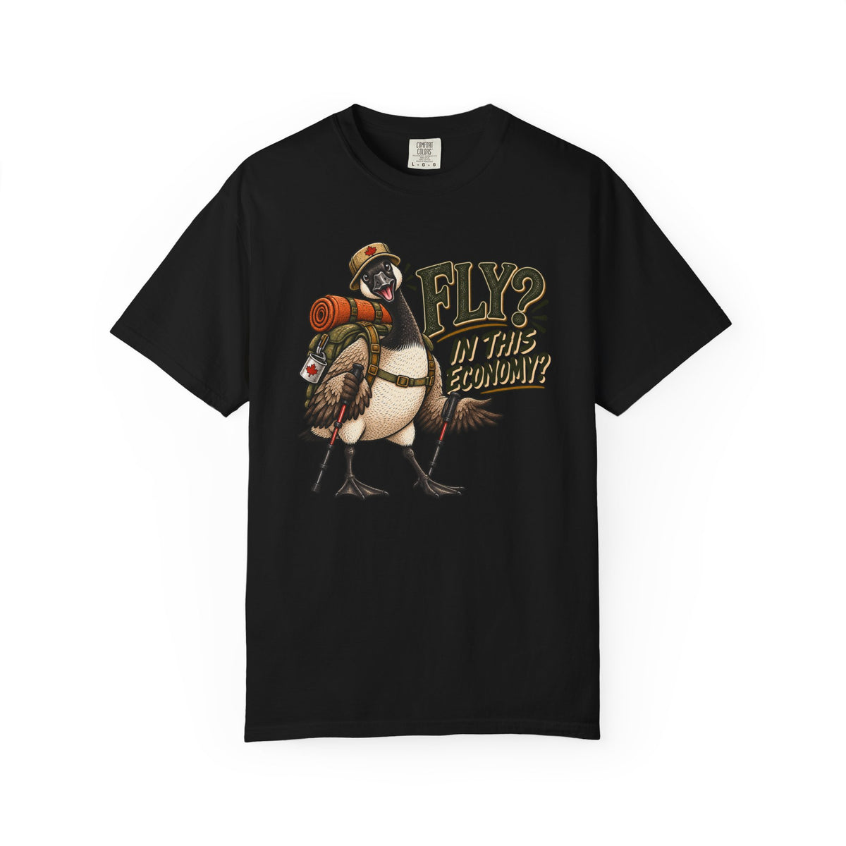 Fly? In This Economy? Goose Hiking T-Shirt
