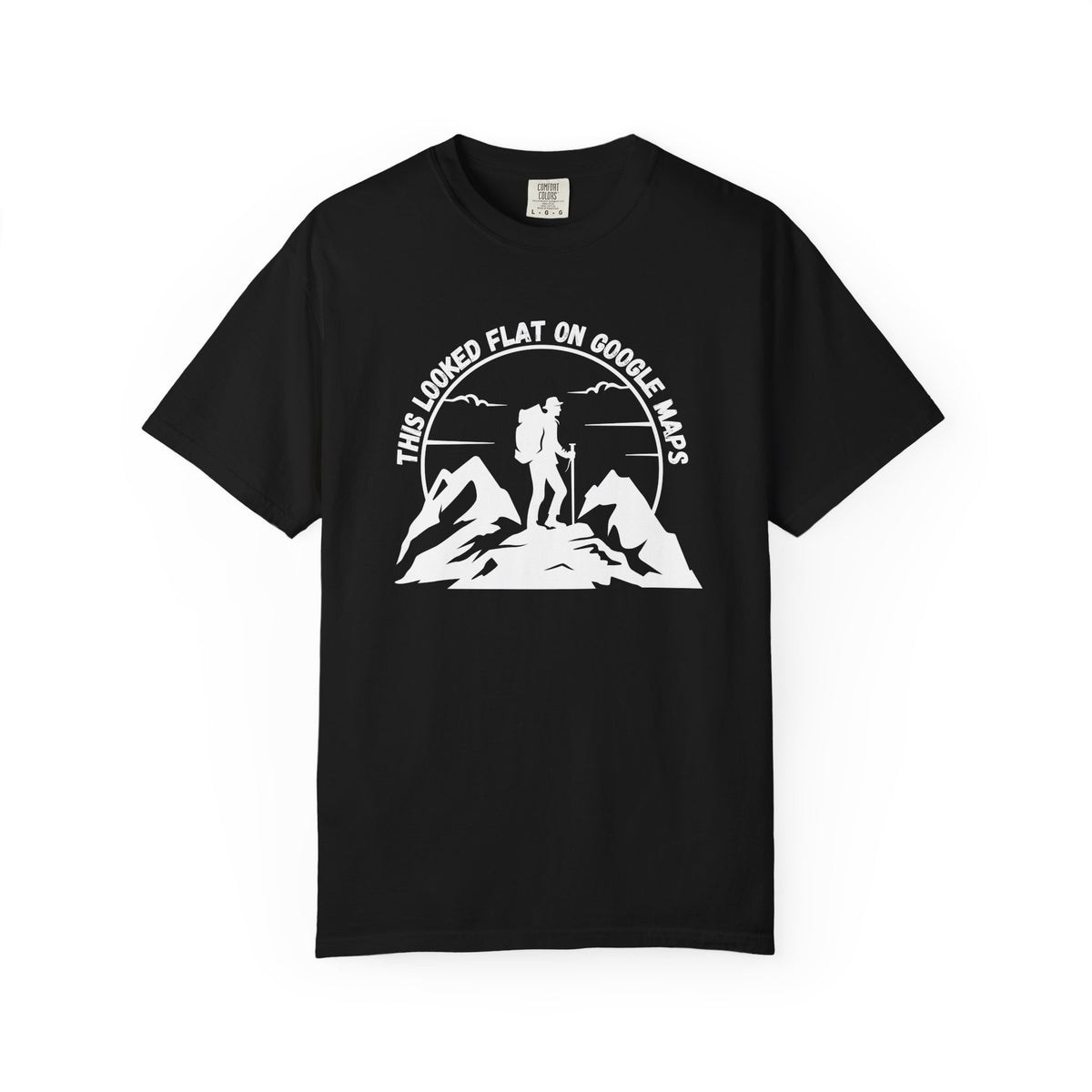 Hiker Graphic Tee — "This Looked Flat on Google Maps" Adventure T-Shirt