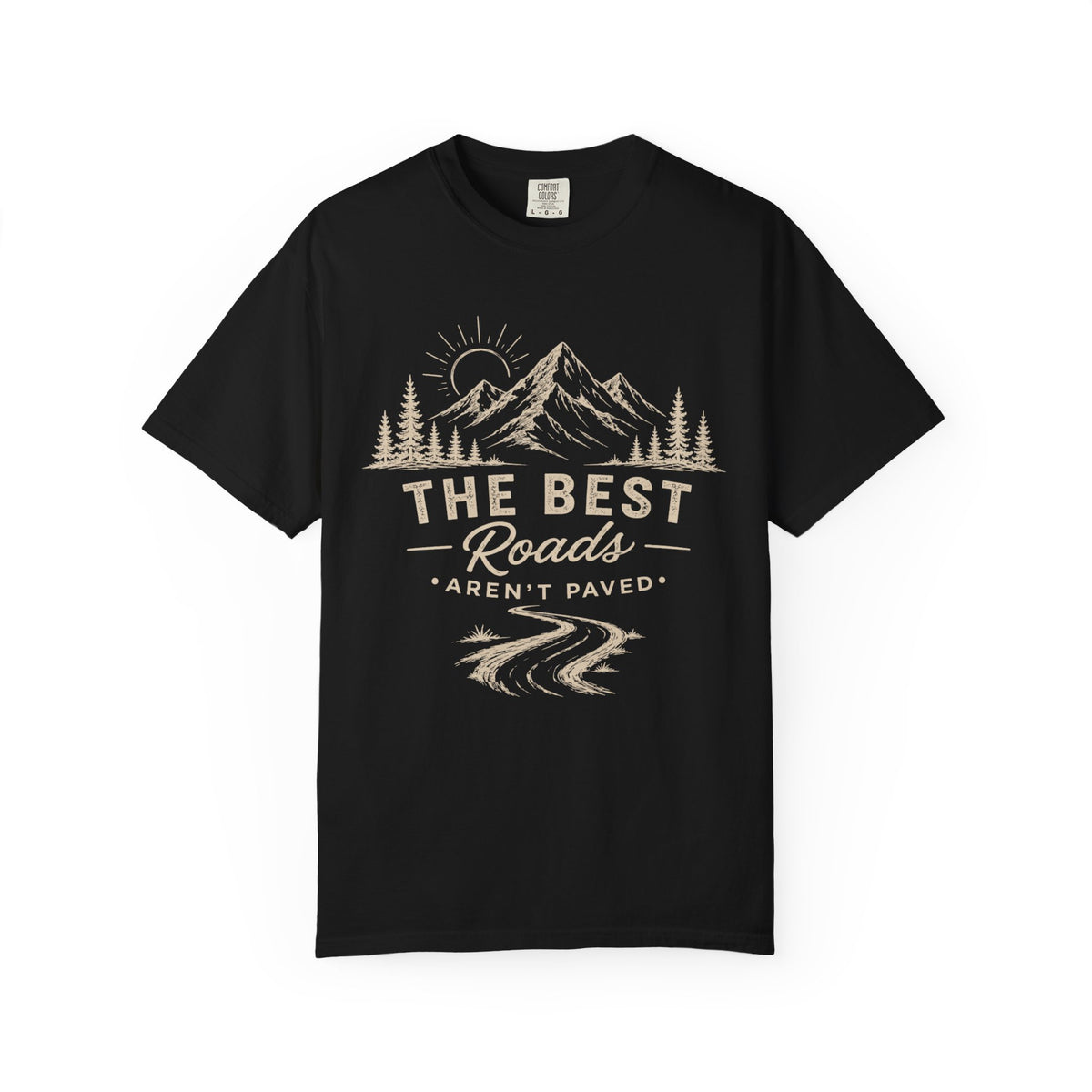 The Best Roads Aren’t Paved — Off-Road Adventure T-Shirt