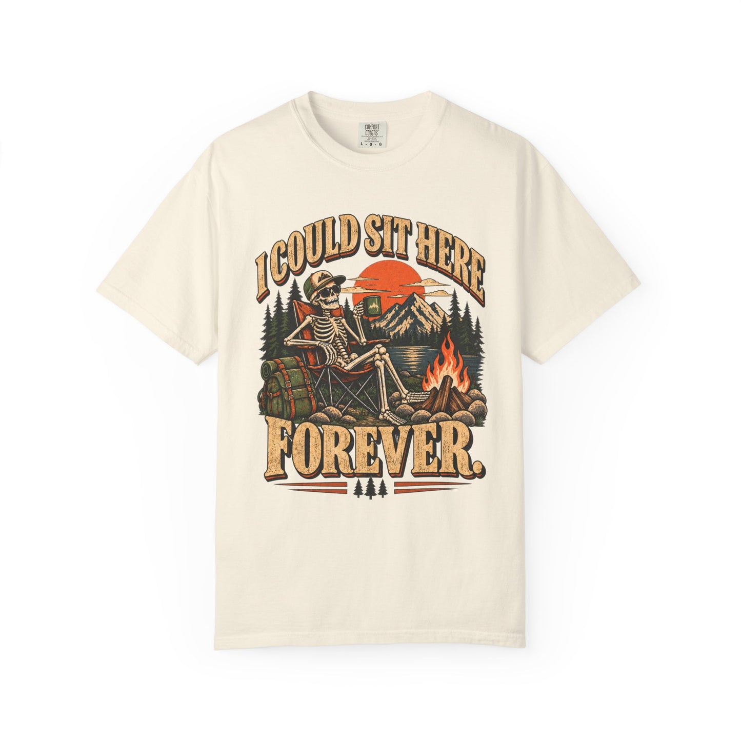 I Could Sit Here Forever Camping T-Shirt
