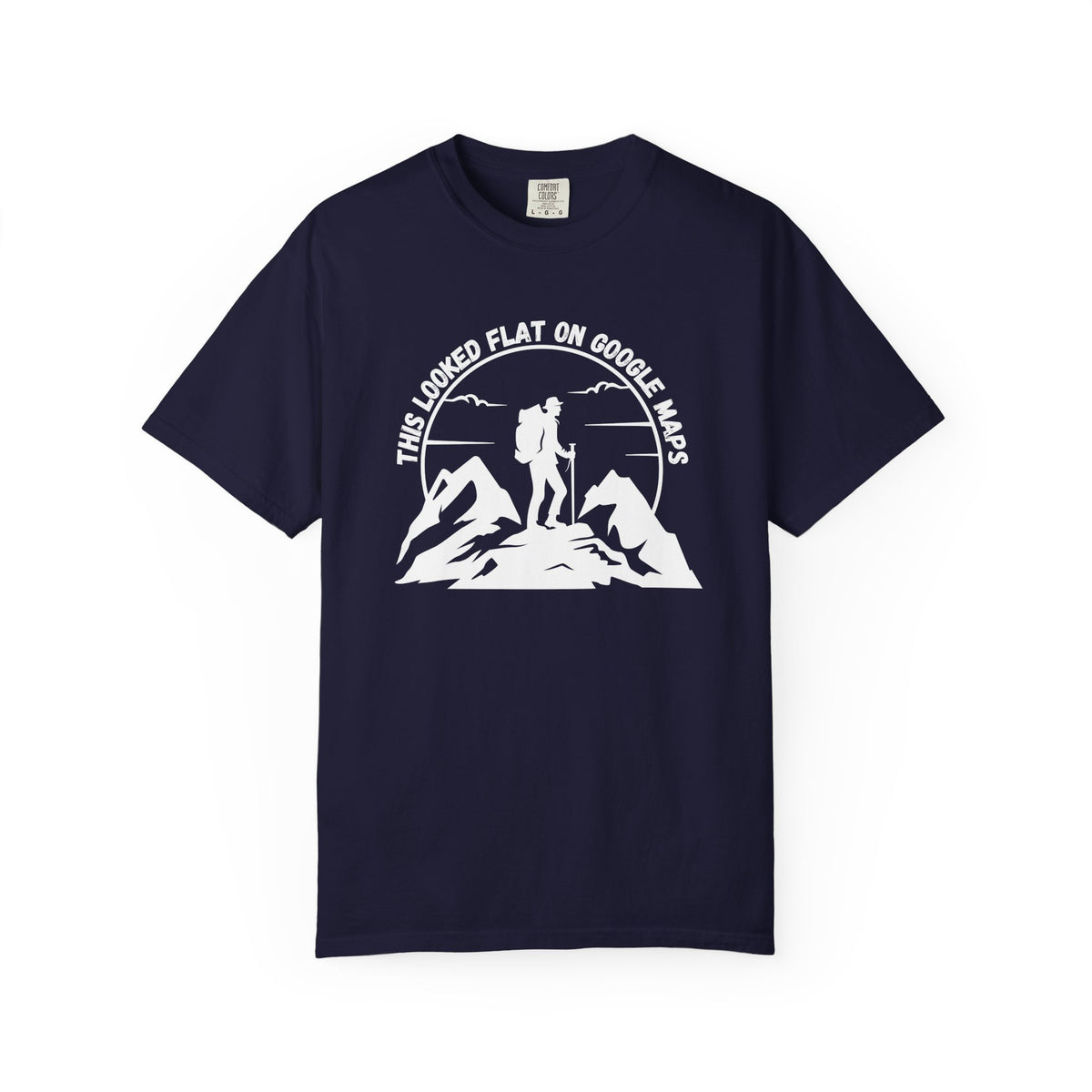 Hiker Graphic Tee — "This Looked Flat on Google Maps" Adventure T-Shirt