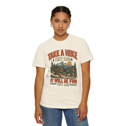 Take a Hike They Said T-Shirt