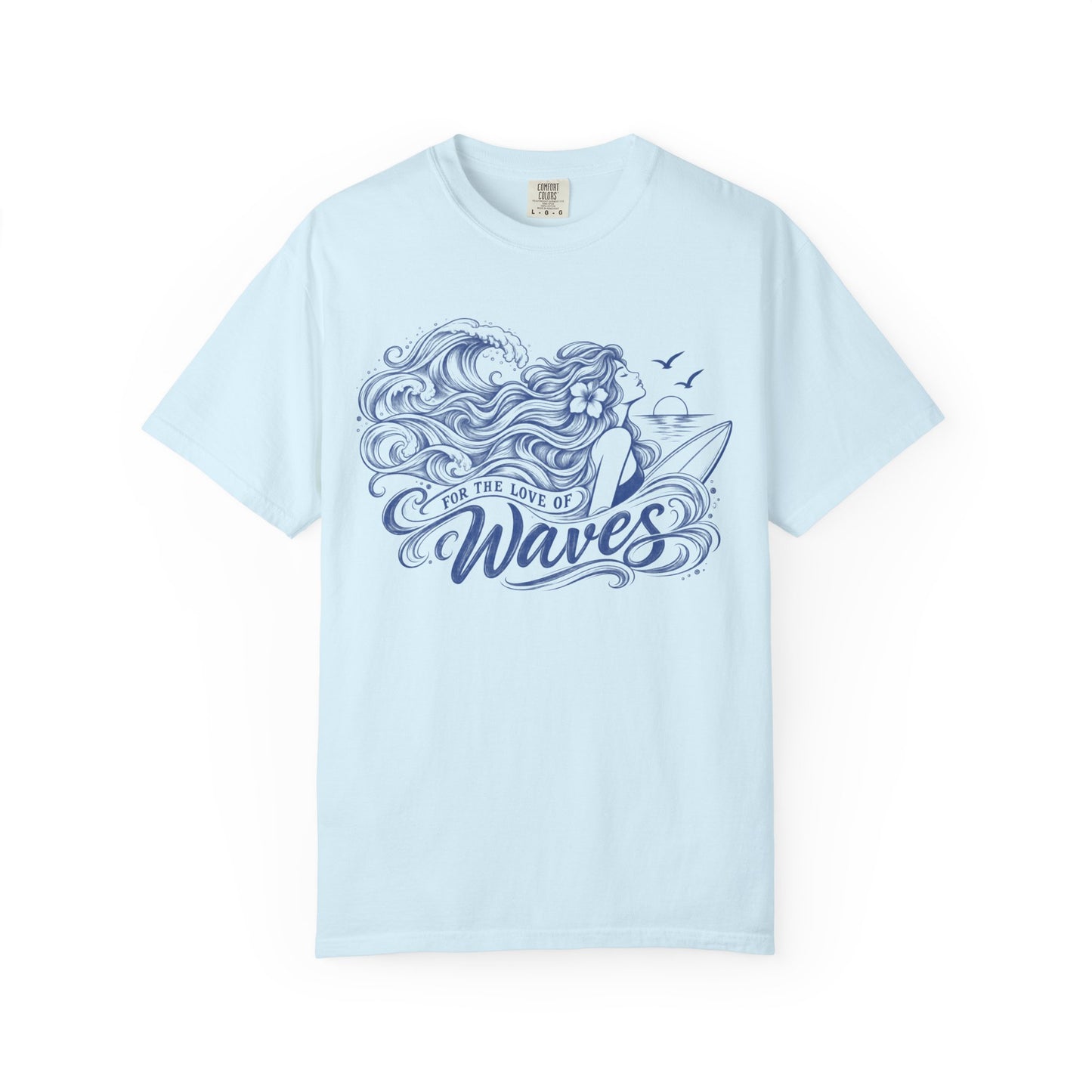 For the Love of Waves - Surfing T-Shirt