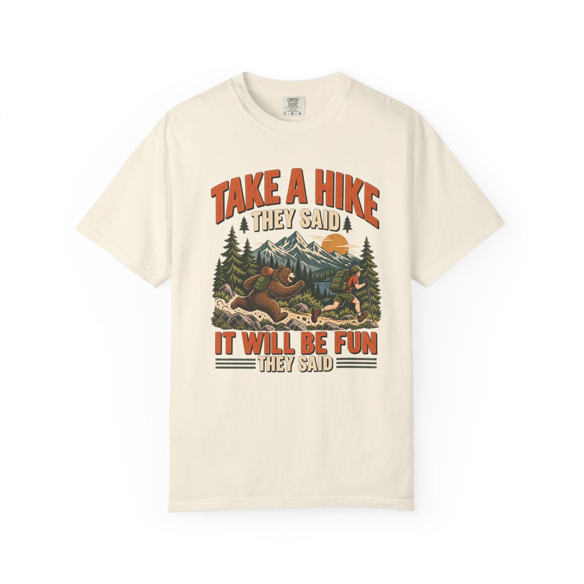 Take a Hike They Said T-Shirt
