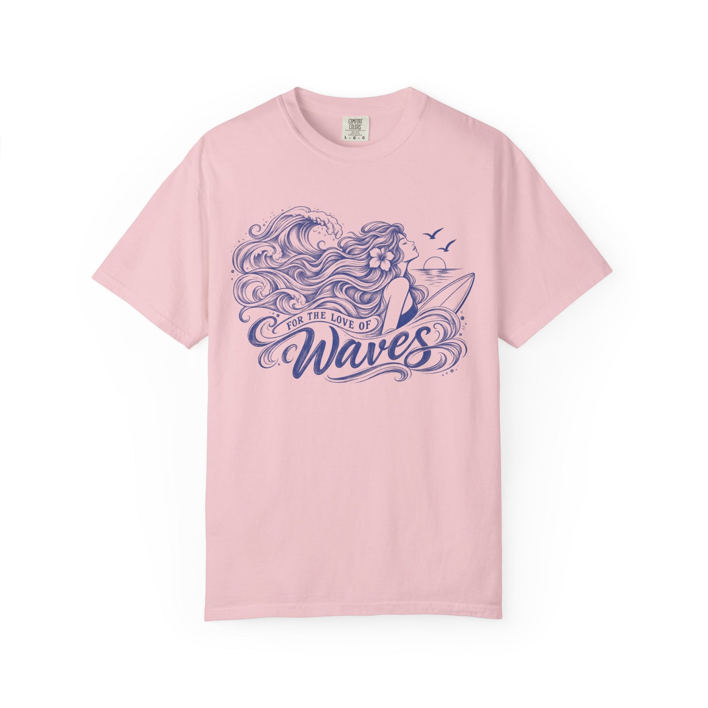 For the Love of Waves - Surfing T-Shirt