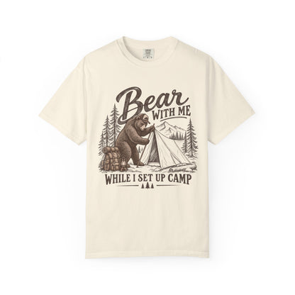 Bear With Me While I Set Up Camp T-Shirt