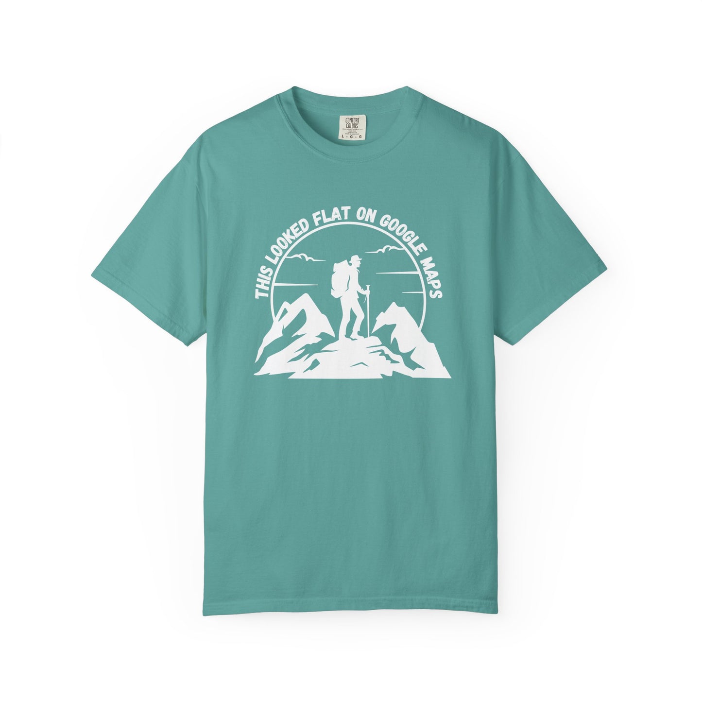 Hiker Graphic Tee — "This Looked Flat on Google Maps" Adventure T-Shirt
