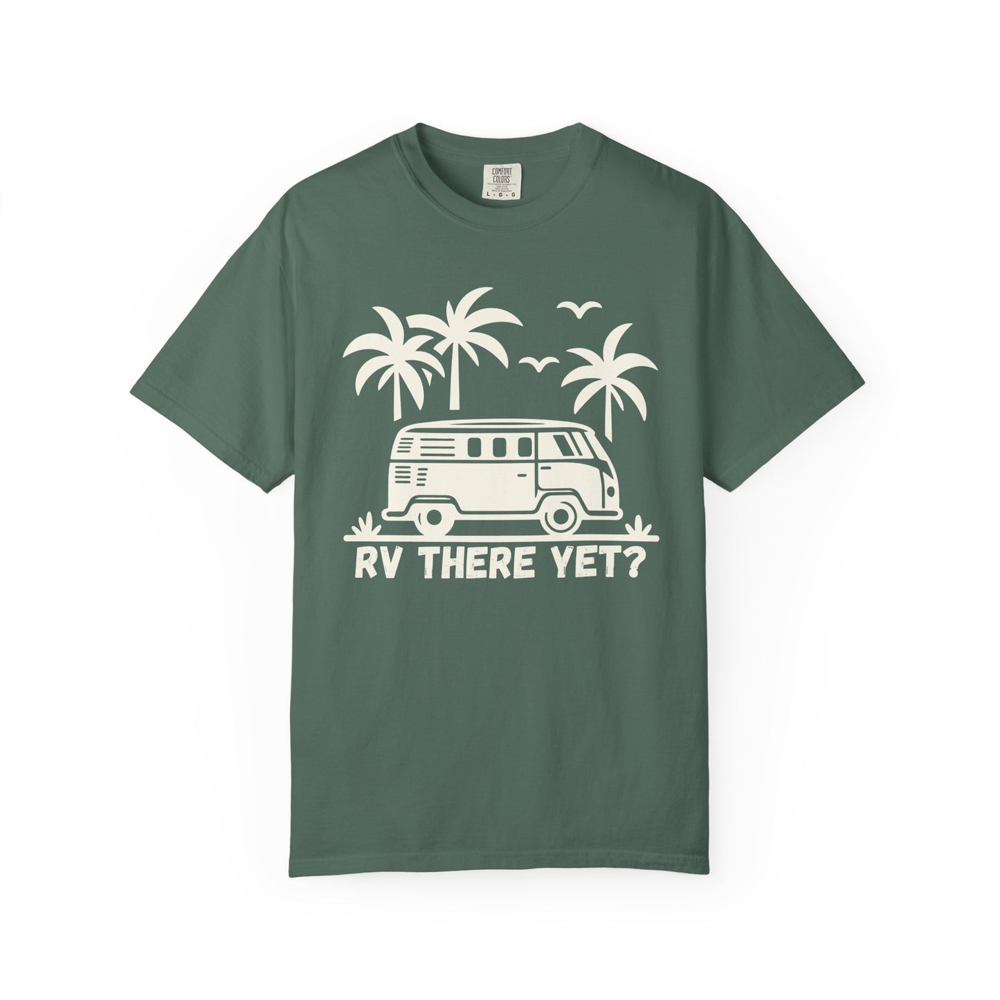 RV There Yet? — Funny Camper Van T-Shirt