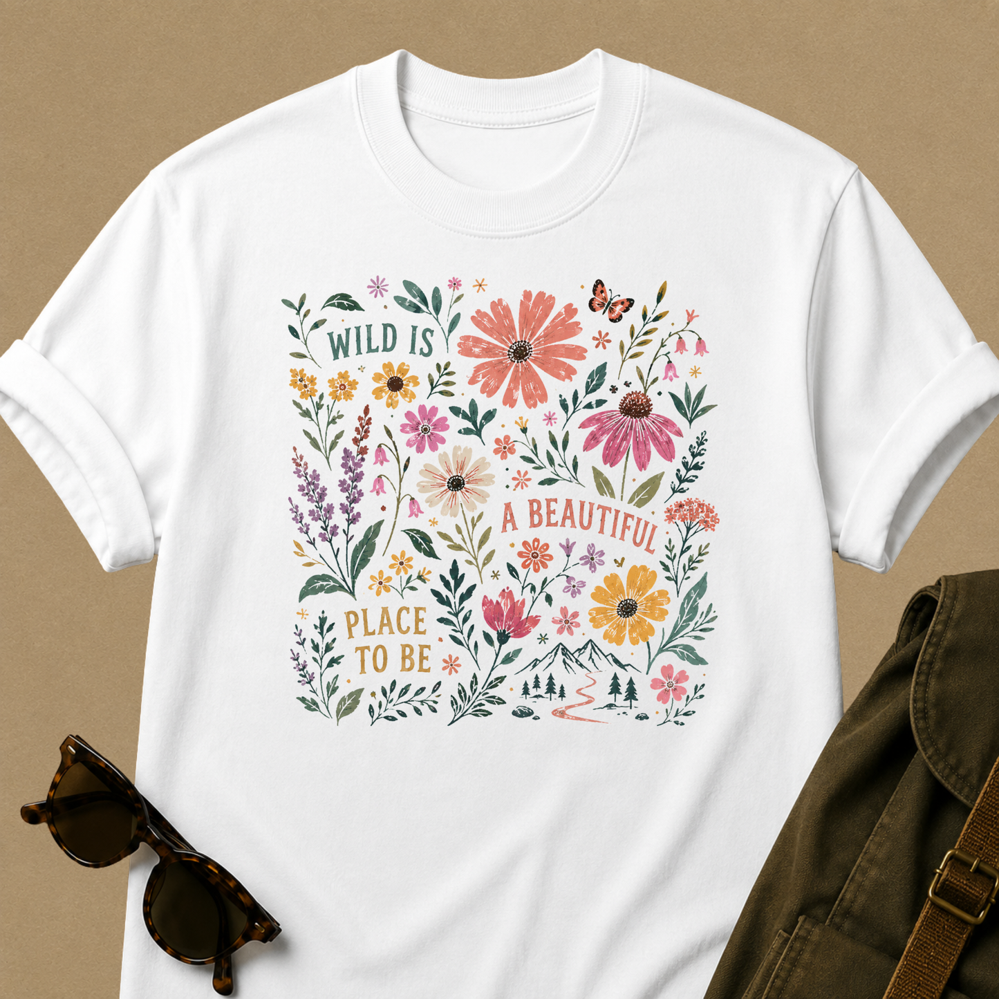 Wild Is a Beautiful Place to Be — Wildflower T-Shirt
