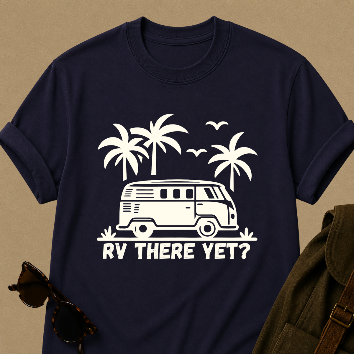 RV There Yet? — Funny Camper Van T-Shirt