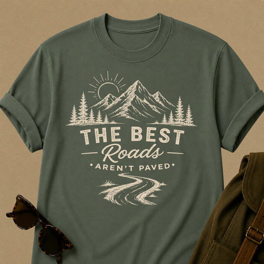 The Best Roads Aren’t Paved — Off-Road Adventure T-Shirt