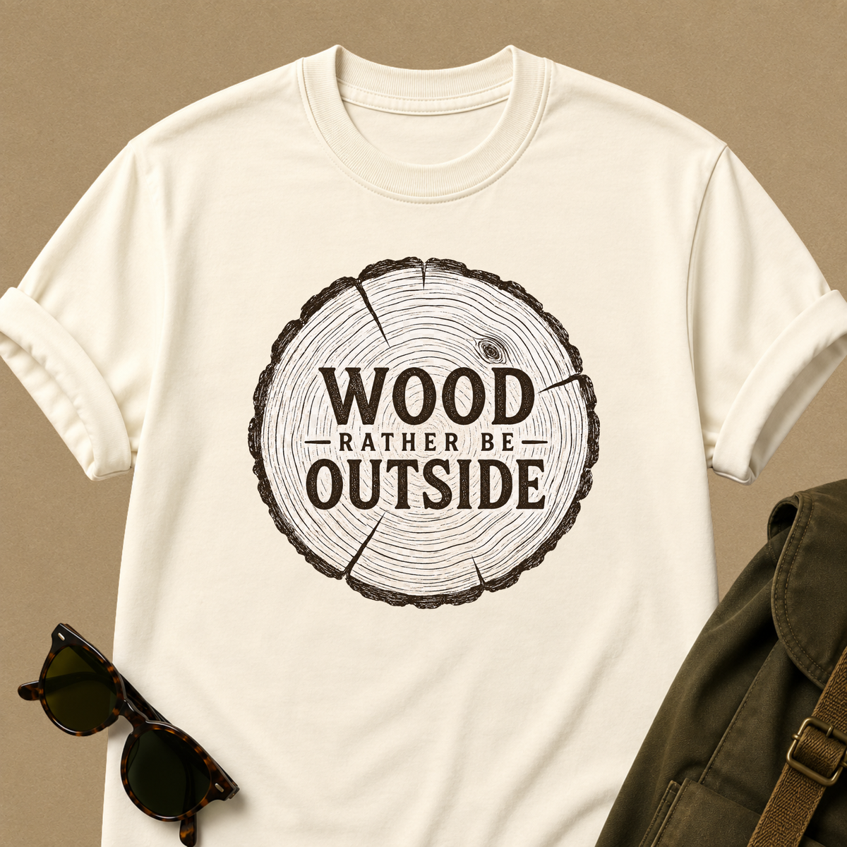 Wood Rather Be Outside — Funny Outdoor T-Shirt