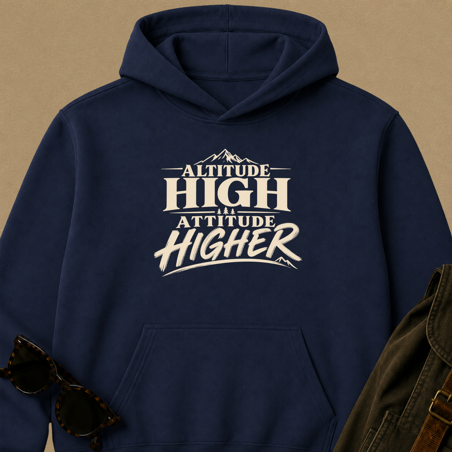 Altitude High, Attitude Higher | Outdoor Adventure Hoodie