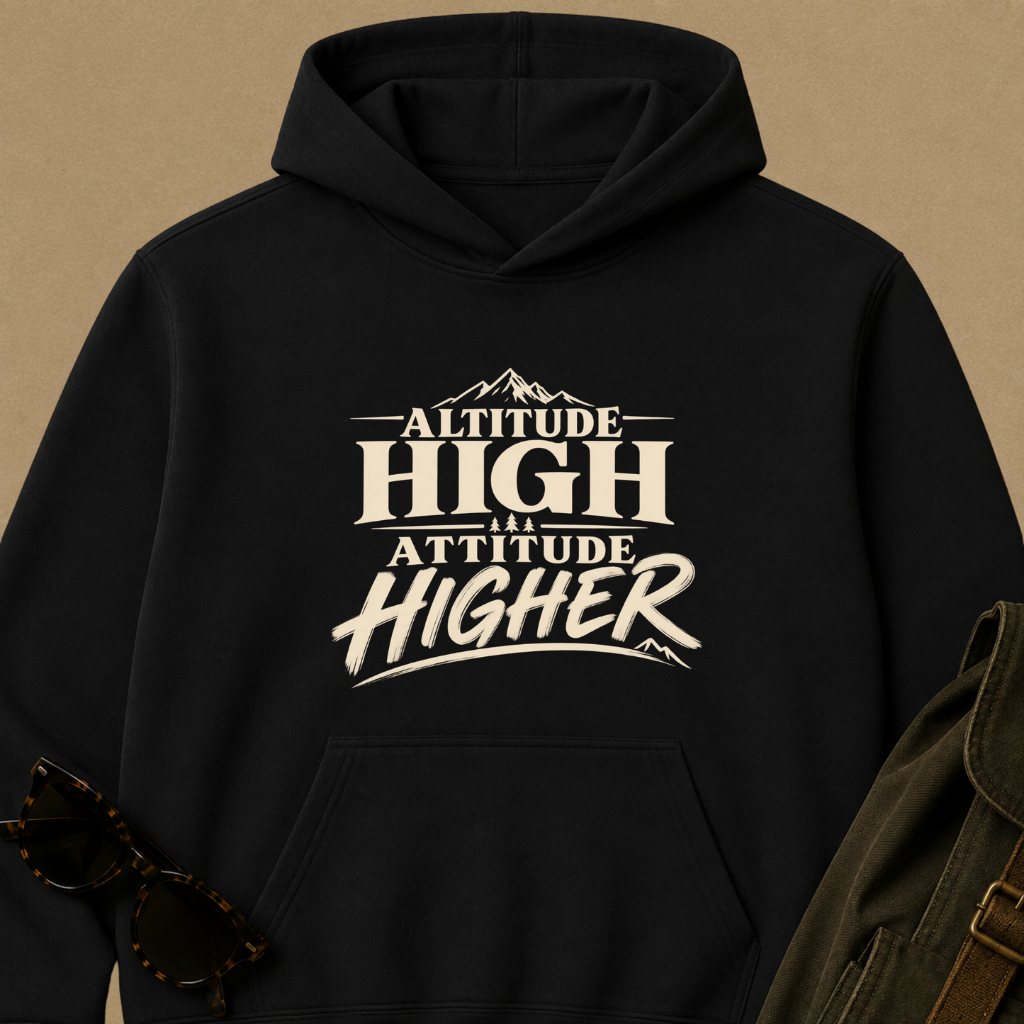 Altitude High, Attitude Higher | Outdoor Adventure Hoodie