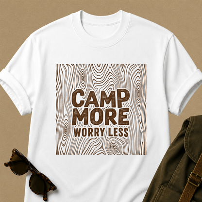 Camp More, Worry Less T-Shirt