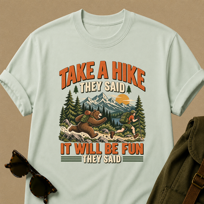 Take a Hike They Said T-Shirt