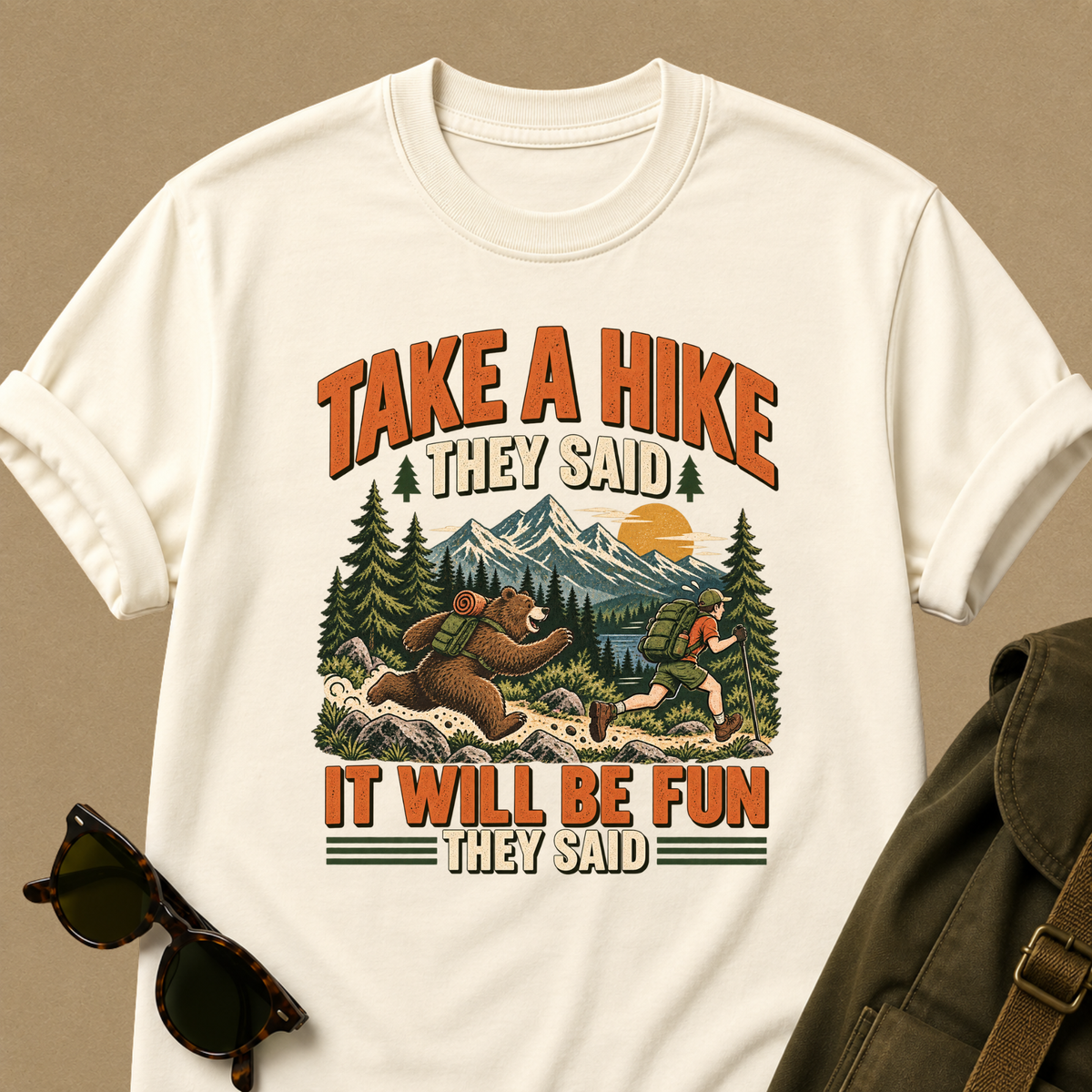 Take a Hike They Said T-Shirt