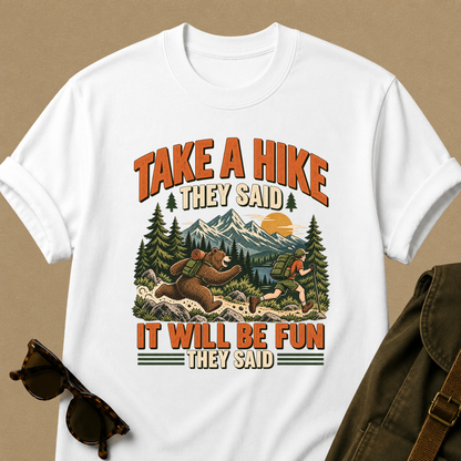 Take a Hike They Said T-Shirt