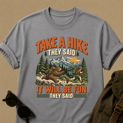Take a Hike They Said T-Shirt