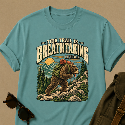 This Trail Is Breathtaking, Literally T-Shirt