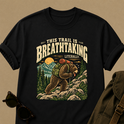 This Trail Is Breathtaking, Literally T-Shirt