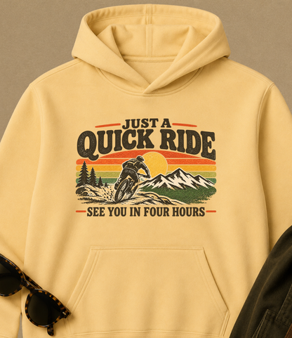 Just a Quick Ride Hoodie