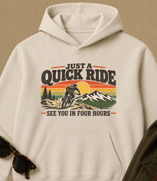 Just a Quick Ride Hoodie