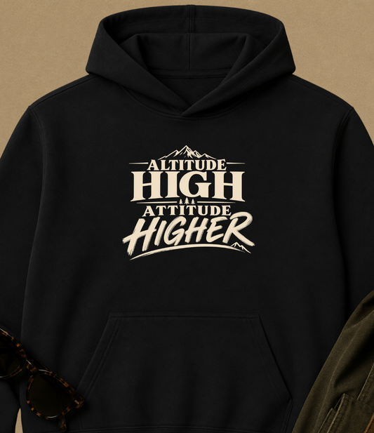 Altitude High, Attitude Higher Hoodie