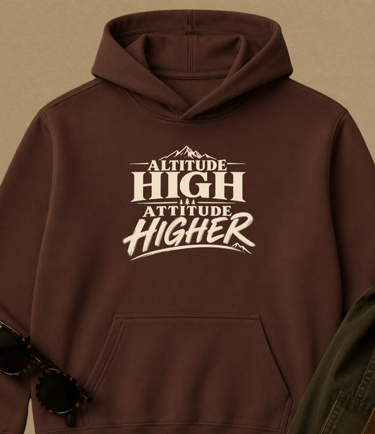Altitude High, Attitude Higher Hoodie