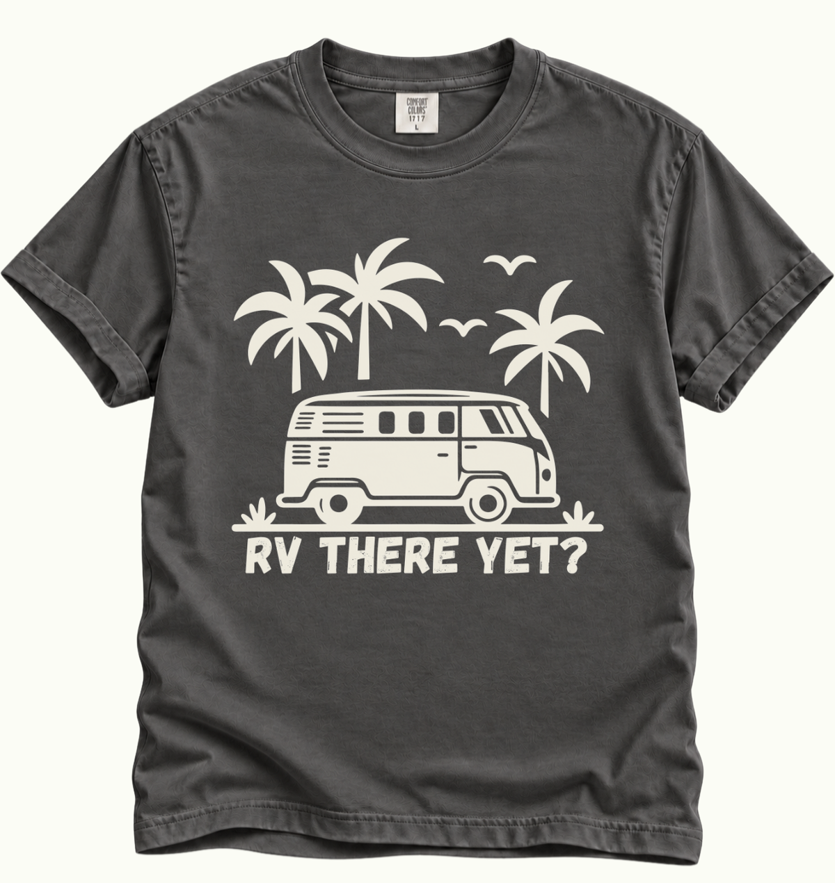 RV There Yet? Road Trip T-Shirt