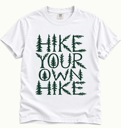 Hike Your Own Hike T-Shirt