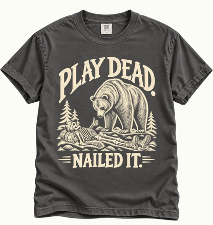 Play Dead Nailed It T-Shirt