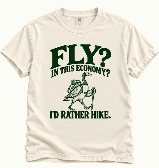 Fly? In This Economy? Hiking T-Shirt