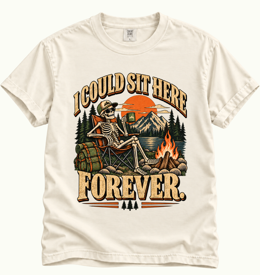 I Could Sit Here Forever T-Shirt