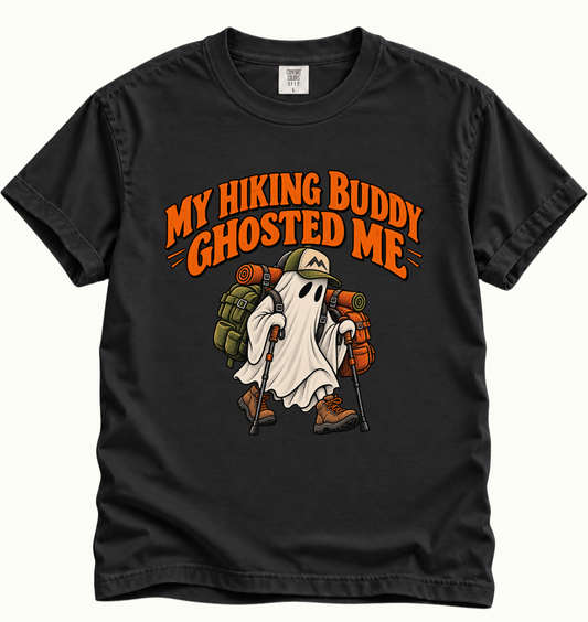 My Hiking Buddy Ghosted Me T-Shirt