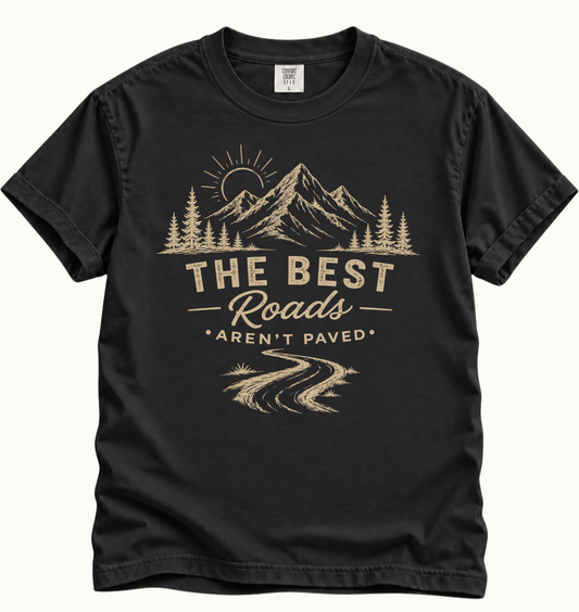 The Best Roads Aren’t Paved - Off-road T-Shirt