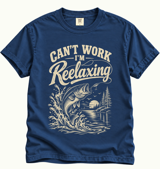 Can’t Work, I’m Reelaxing T-Shirt