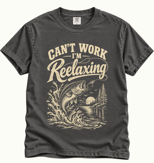 Can’t Work, I’m Reelaxing T-Shirt