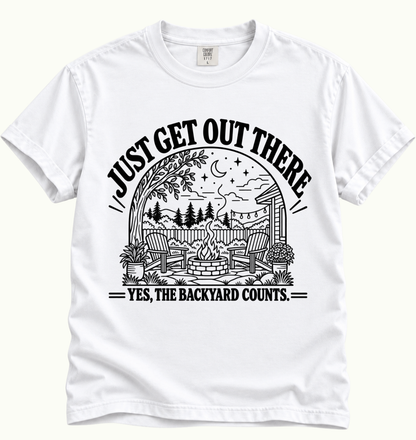 Just Get Out There - Backyard T-Shirt