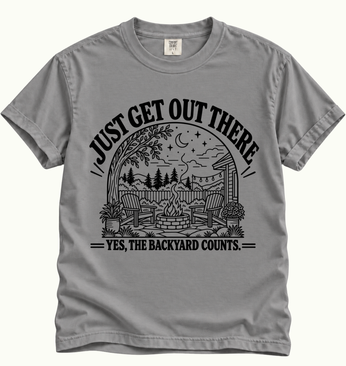 Just Get Out There - Backyard T-Shirt