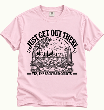 Just Get Out There - Backyard T-Shirt