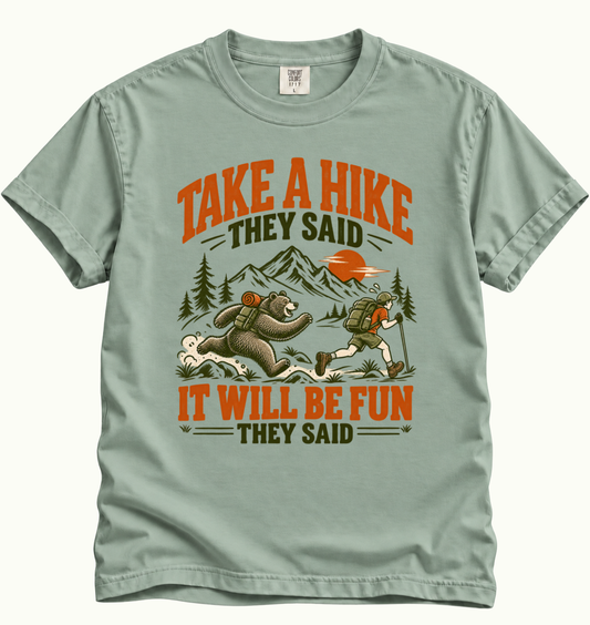 Take a Hike They Said T-Shirt