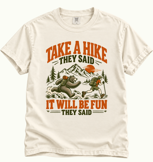 Take a Hike They Said T-Shirt