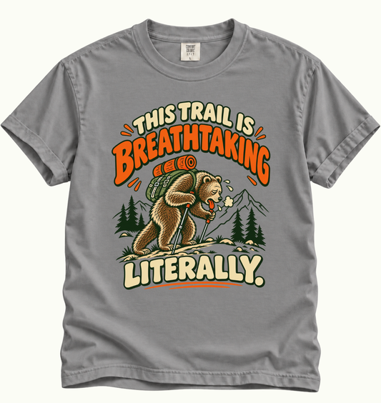 This Trail Is Breathtaking, Literally T-Shirt