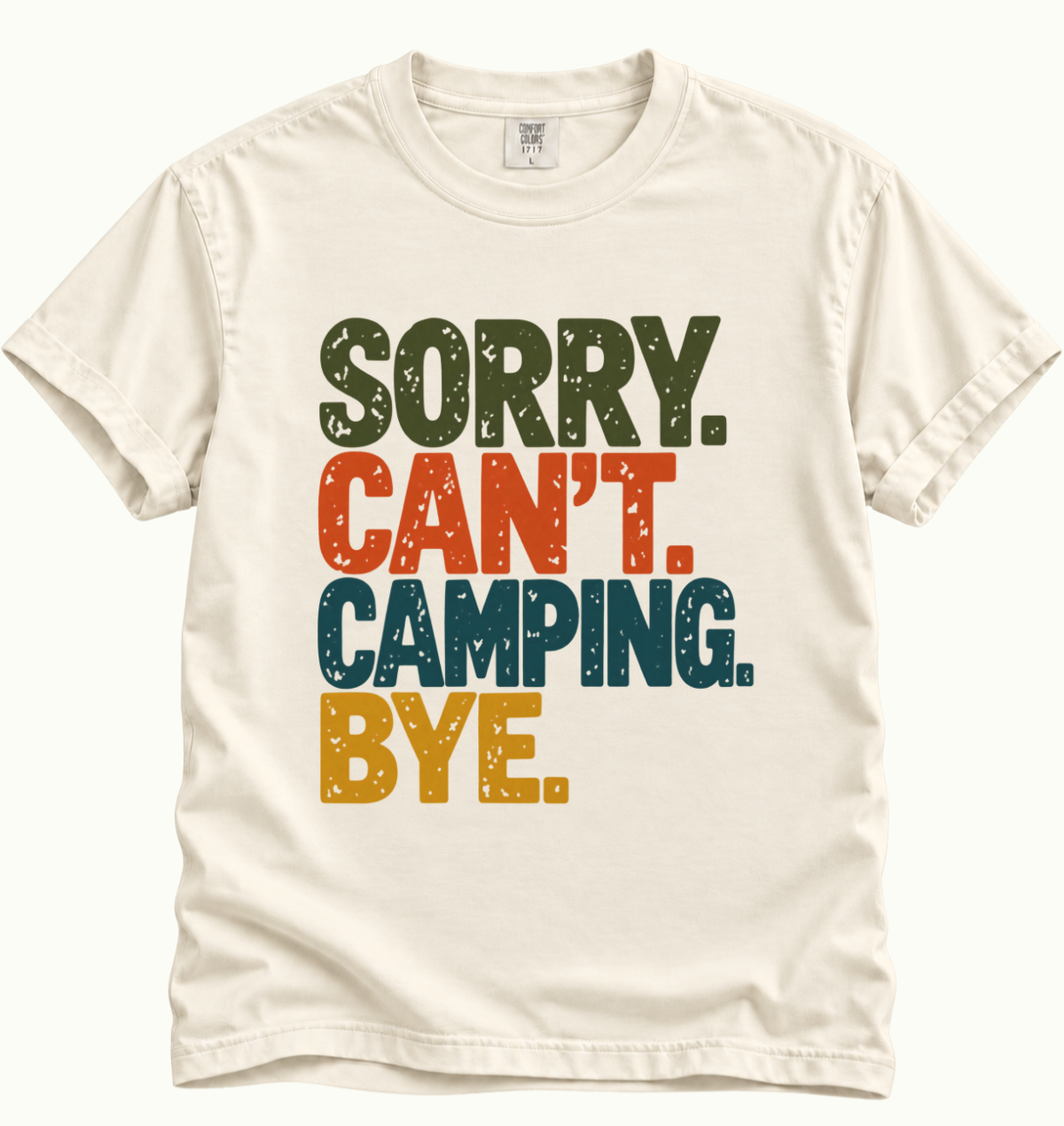 Sorry. Can't. Camping. Bye. T-Shirt
