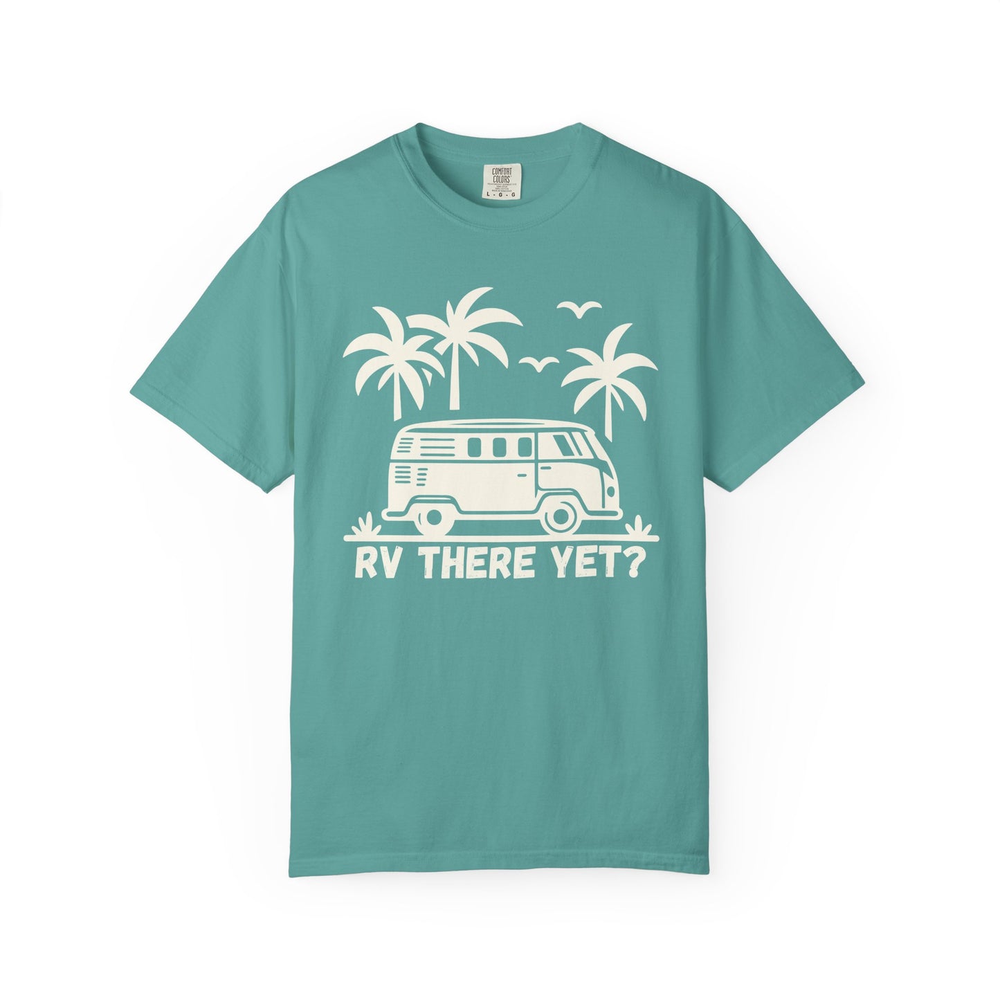 RV There Yet? — Funny Camper Van T-Shirt