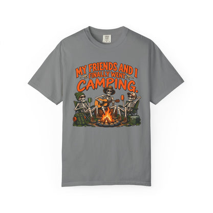 My Friends and I Finally Went Camping T-Shirt